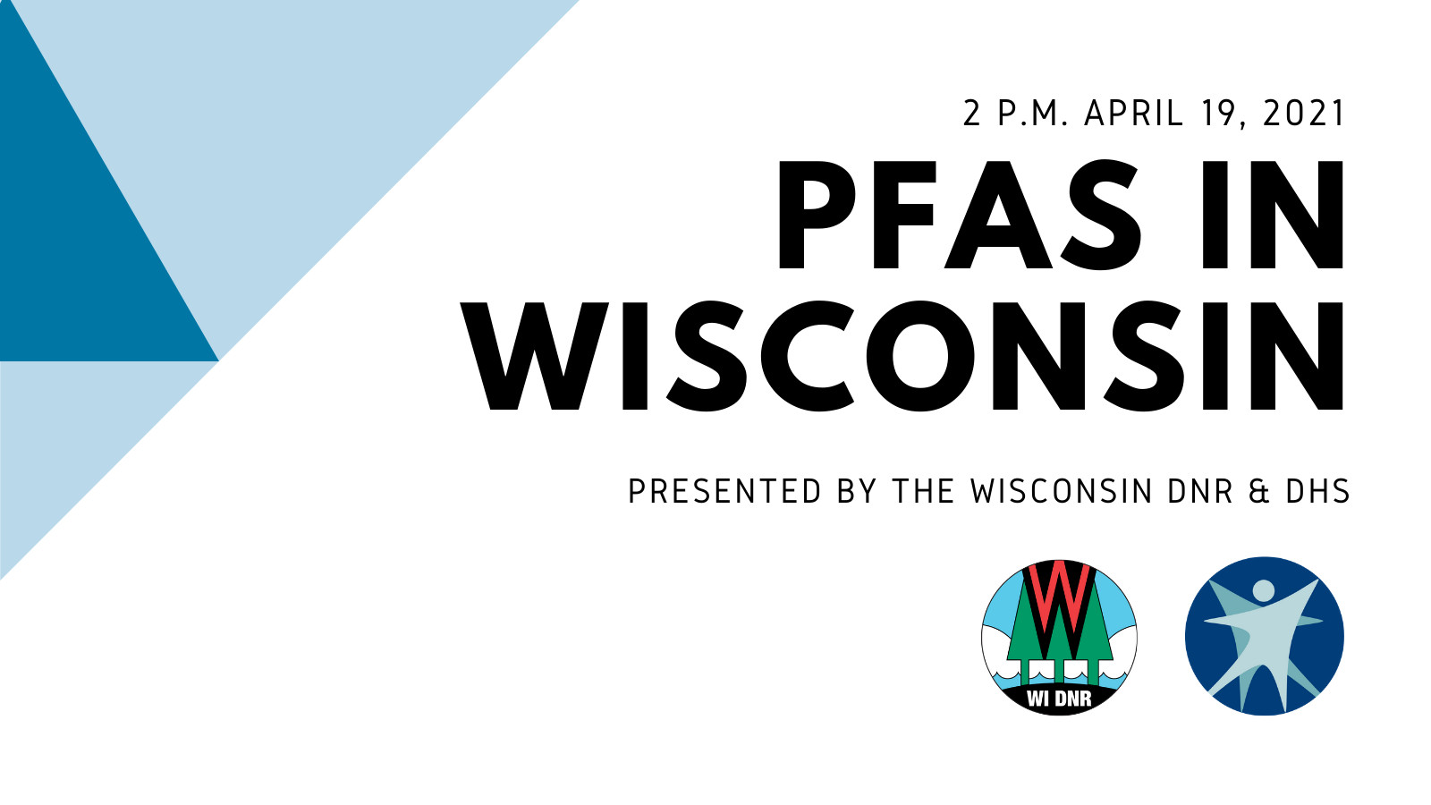 Text reading PFAS in Wisconsin, April 19, 2021 2pm Presented by WI DNR and DHS